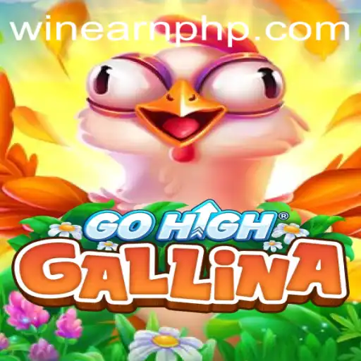 Explore GoHighGallina: The Thrilling New Game from EARNPHP.COM